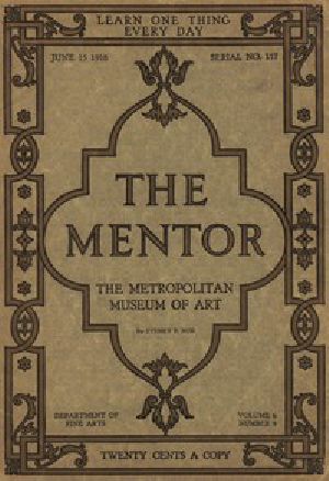 [Gutenberg 51340] • The Mentor: The Metropolitan Museum of Art, Vol. 6, Num. 9, Serial No. 157, June 15, 1918